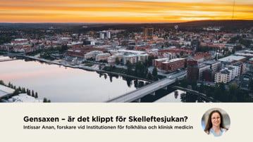 Film: Vetenskapslunch: Gensaxen – är det klippt för Skelleftesjukan?