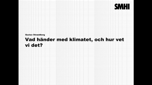 Video: Vad händer med klimatet, och hur vet vi det?