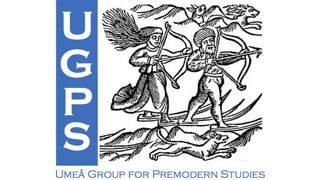 Historisk illustration av kvinna och man med pilbågar och med texten Umeå Group for Premodern Studies UGPS